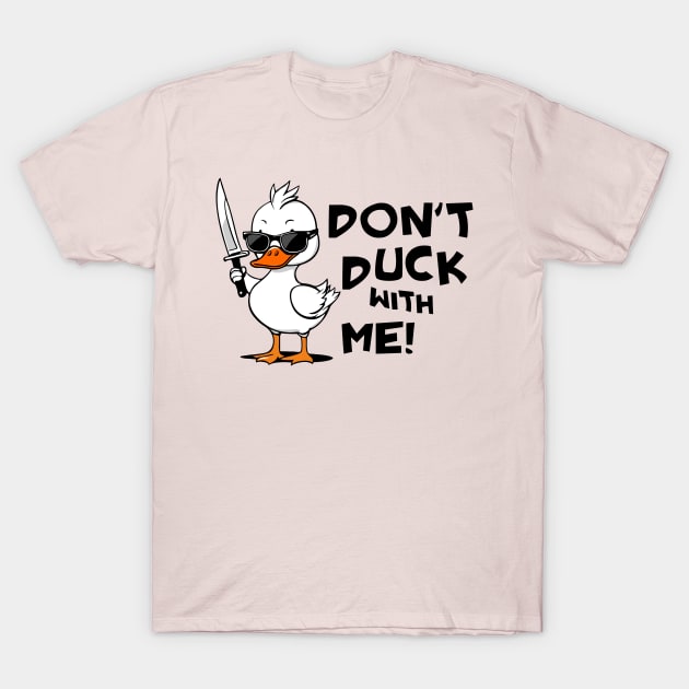 Don't Duck With Me Meme T-Shirt by Anticorporati